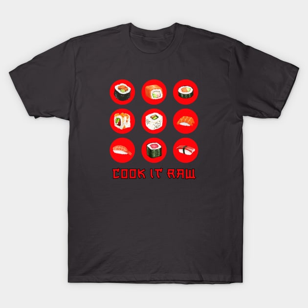 Cook It Raw T-Shirt by Xie